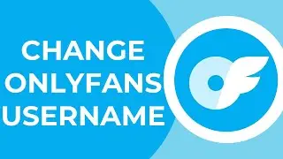 How to Change Username on OnlyFans (2025)