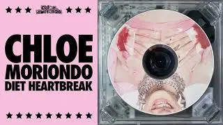 Diet Heartbreak - chloe moriondo (official audio)