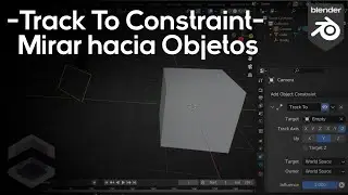 Mirar Objetos(Track To) por Constraints en Blender 3.3 - Consejos Rápidos