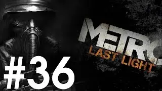 Pelaillaan Metro: Last Light | Osa 36