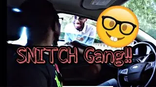 Snitch Gang!!