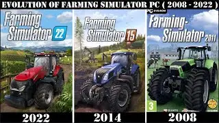 Evolution of Farming Simulator PC ( 2008 - 2022 )