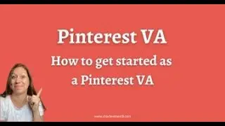 How To Start As A Pinterest VA
