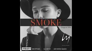 Smoke · DJ Spot · dj mixtime · Andres Mazo