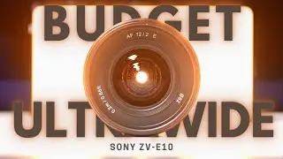 Best Ultra Wide Lens For Sony ZV-E10? Rokinon 12mm F2 Test on ZV-E10 - Sony APS-C
