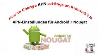 How to Change APN Settings on Android 7.0 and iPhone HD