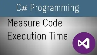 How to Measure Code Execution Time In C#