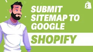 How To Submit Shopify Sitemap to Google Search Console