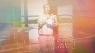 My Next Trip Around the Sun - Surrendering Your Finances - Week Four
