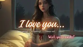 ASMR Loving Girl Friend Whispers to You While You Sleep | F4M [Kiss][Love][Night][Rain]
