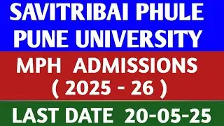 SAVITRIBAI   PHULE  PUNE  UNIVERSITY  |   MPH   ADMISSIONS   - 2025   |  LAST  DATE   20 -05-2025 |