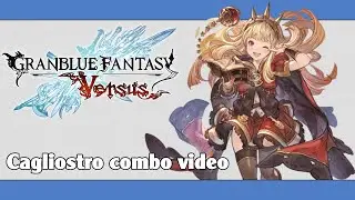 GBVS: Cagliostro combo video