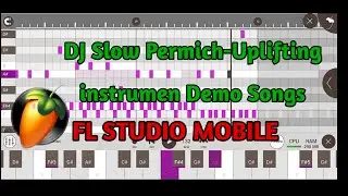 DJ SLOW🎵🎙|| instrumen Demo Songs FL Studio Mobile Permich-Uplifting