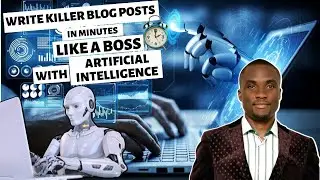 How To Easily Write Killer Blog Posts In Just Minutes With AI
