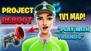 PROJECT REBOOT | HOW TO PLAY 1V1 MAP WITH FRIENDS ANY SEASON!