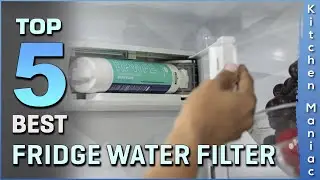 Best Fridge Water Filter | Top 5 Review 2023