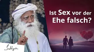 Is Premarital Sex Wrong? | Sadhguru