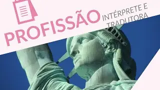 Como me tornei interprete e tradutora?