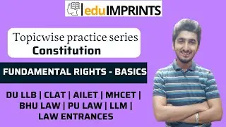 Constitution - Fundamental Rights | DU LLB | CLAT | AILET | BHU Law | MHCET Law | PU | Law Exams