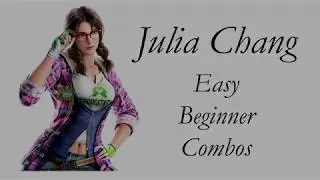Tekken 7 - Julia Beginner Easy Combos - Basic with Notation