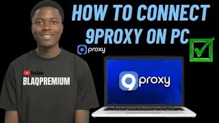 How to Setup 9Proxy on PC 💻 | Step-by-Step Connection Guide