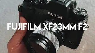 FUJIFILM XF23mm F2 WR Unboxing, Autofocus, Side by side with XF35mm F2 XRO2 & XT2