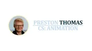 Preston Thomas CS: Animation Reel 2021