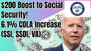 $200 Boost to Social Security Update! | 6.1% COLA Increase 2022 (SSI, SSDI, VA)