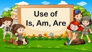 Is, Am, Are use in English I Is Am Are for kids I English grammar