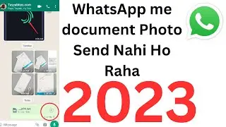 How to fix Whatsapp documents sending problem 2023 | WhatsApp me document Photo Send Nahi Ho Raha