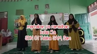 TARIAN MARHABAN YA RAMADHAN KELAS 5.A SDN 01 TELAGA SAM SAM KANDIS
