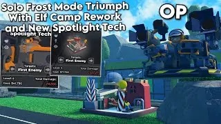 Solo Frost Mode Triumph with Reworked Elf Camp and New Spotlight Tech | Tower Defense Simulator