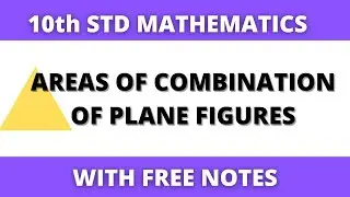 Areas of Combination of Plane Figures | WITH FREE NOTES | 10TH maths