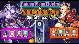 Raiden Mono Electro and Yoimiya Mono Pyro - 3.2 Spiral Abyss - Floor 12 - 9 stars - Genshin Impact