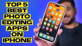 Top 5 Best Photo Editing Apps on iPhone | Must Have Apps for iPhone | Lightroom | Snapseed | iPhone