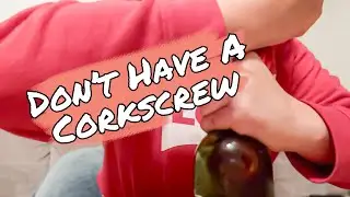 How To Open A Bottle Of Wine {August 4, 2014}