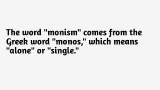 What is Monism ?