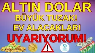 UYARIYORUM! Altın Dolar Ters Köşe Yapacaklar! Ev Alacaklar Dikkat! #borsa #dolar