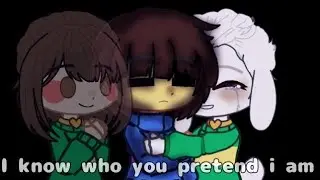 i know who you pretend i am [meme] (lazy) |undertale| {Asriel and Frisk)