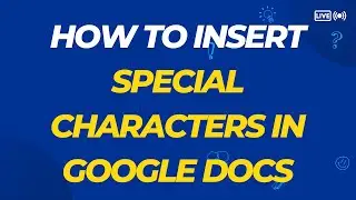 How To Insert Special Characters In Google Docs | Easy Guide