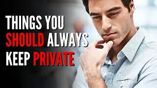 10 Things You Should ALWAYS Keep PRIVATE