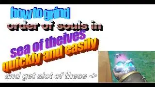 how to get a lot of order of souls levels sea of theives