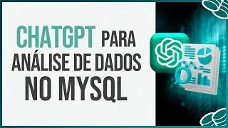 Como usar o ChatGPT para Análise de Dados no MySQL