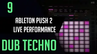 Ableton Push 2 Dub Techno Live Performance №9