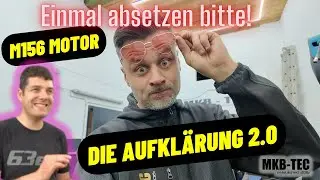 FÜR EUCH! Die Finale Erklärung! | ‪M156 @MotorenZimmer‬ | MKB-TEC #einfachmachen #immerweiter