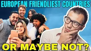 TOP 10 European friendliest countries - or maybe not? (for 2024)