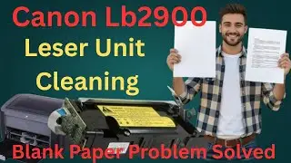 Canon 2900 laser unit cleaning | Canon 2900 disassembly | Canon 2900 blank and blank print solution