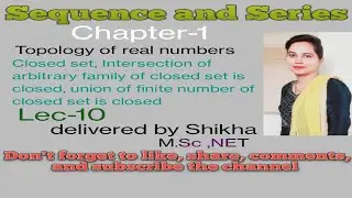 Sequence and Series, BA /BSc 4th sem, unit-1, topology of real numbers (lec-10)