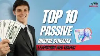 Top 10 Passive Income streams; Leveraging Web Traffic 2