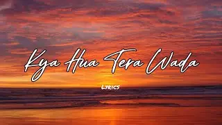 Kya Hua Tera Wada(Lyrics) - Unplugged Cover - Pranav Chandran
